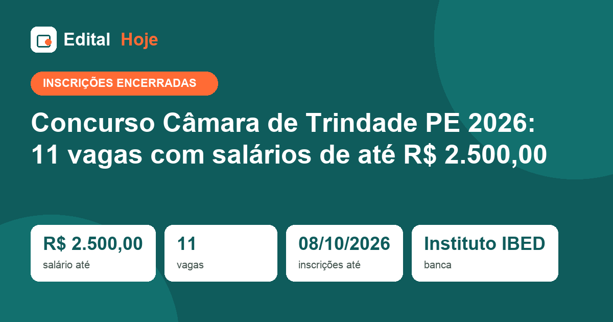 Concurso Câmara de Trindade PE 2026: inscrições encerradas, prova em 29/11/2026 — veja o que cai e como se preparar