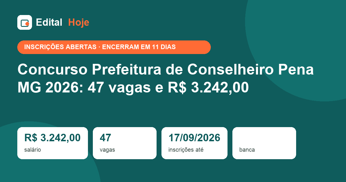 Concurso Prefeitura de Conselheiro Pena MG 2026: 47 vagas e R$ 3.242,00