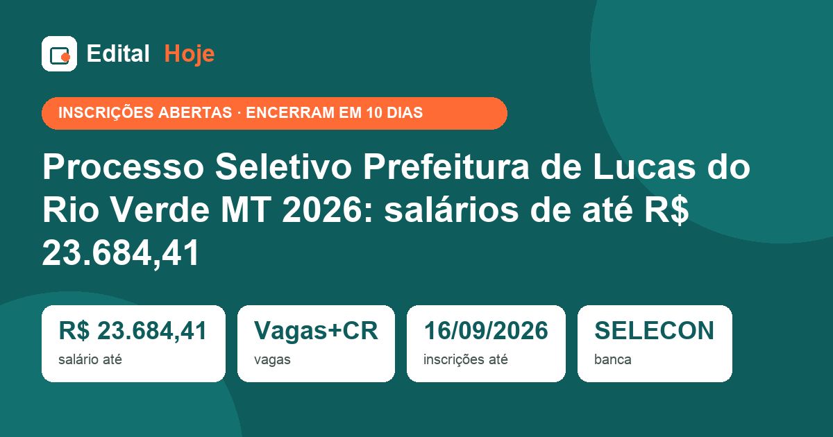 Processo Seletivo Prefeitura de Lucas do Rio Verde MT 2026: salários de até R$ 23.684,41