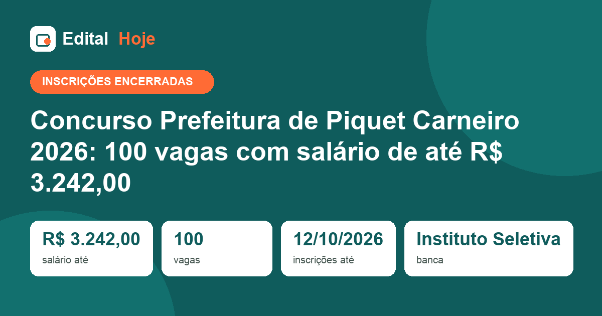 Concurso Prefeitura de Piquet Carneiro 2026: inscrições encerradas, prova em 29/11/2026 — veja o que cai e como se preparar