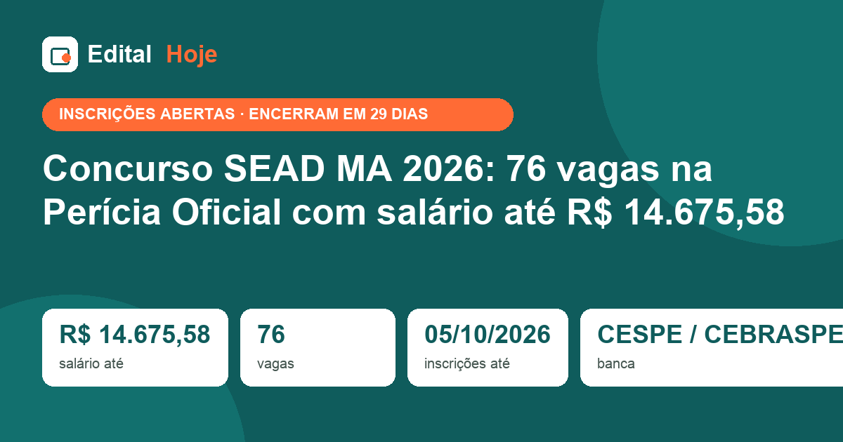Concurso SEAD MA 2026: 76 vagas na Perícia Oficial com salário até R$ 14.675,58