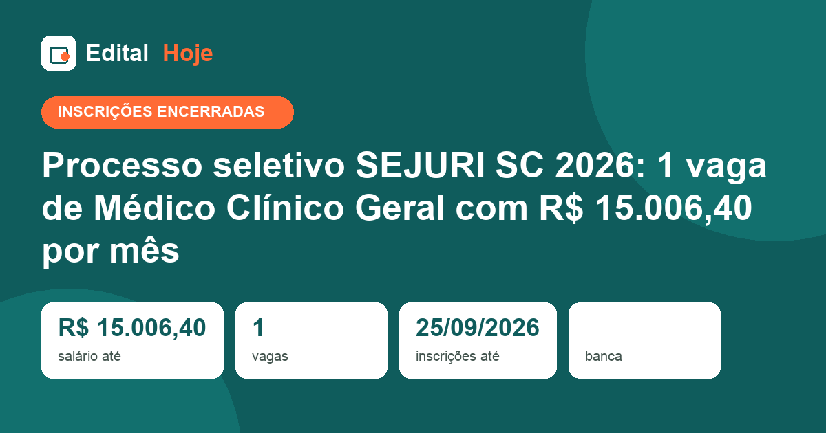 Processo seletivo SEJURI SC 2026: inscrições encerradas em 25/09/2026 — etapas, cargos e salários