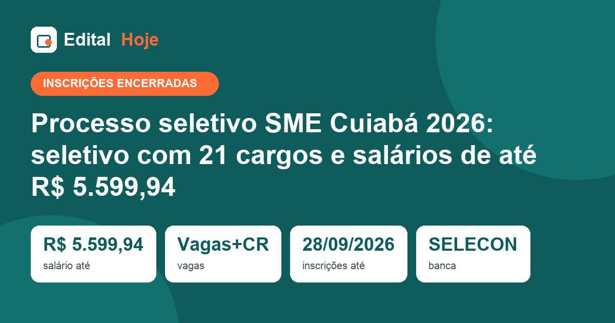 Processo seletivo SME Cuiabá 2026: inscrições encerradas em 28/09/2026 — etapas, cargos e salários