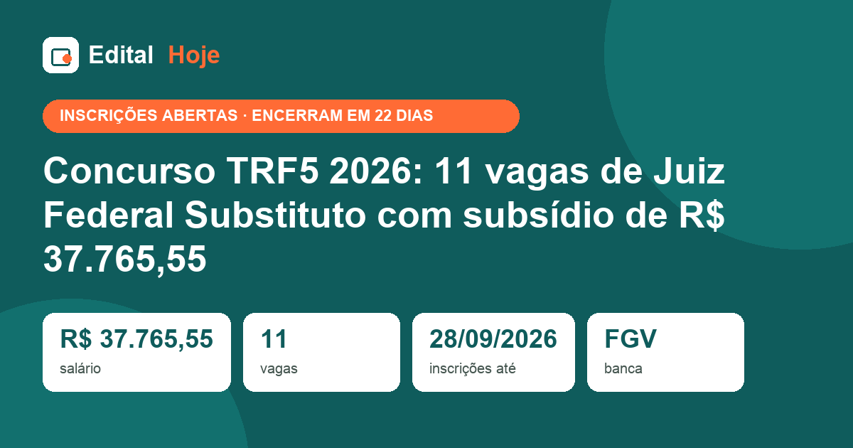 Concurso TRF5 2026: 11 vagas de Juiz Federal Substituto com subsídio de R$ 37.765,55